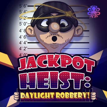 Octoplay : Jackpot Heist: Daylight Robbery! - NOLIMITSLOT777